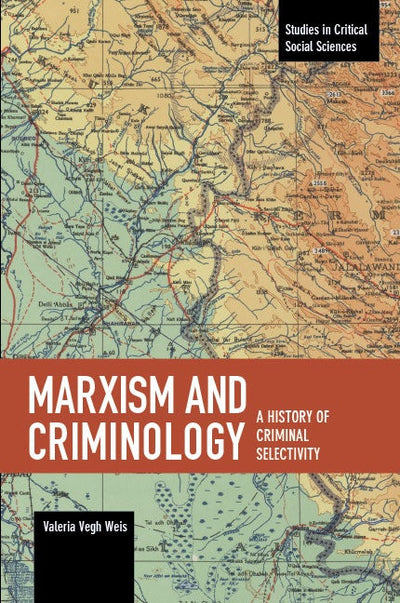Marxism and Criminology: A History of Criminal Selectivity