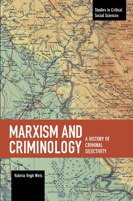 Marxism and Criminology: A History of Criminal Selectivity