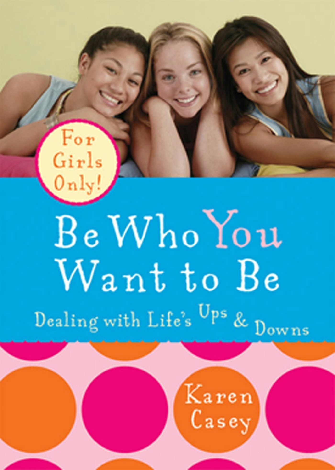 Book cover image for Be Who You Want to Be ISBN: 9781609251734