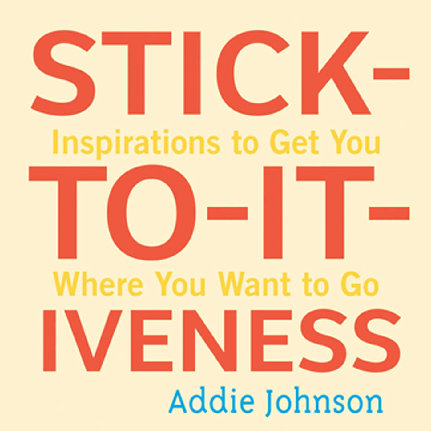 Book cover image for Stick-To-It-Iveness ISBN: 9781609253233