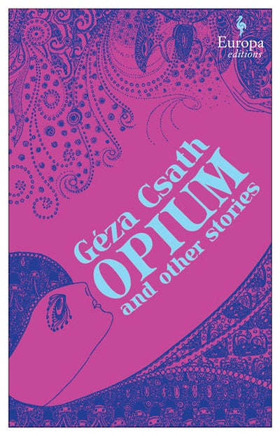 Opium and Other Stories