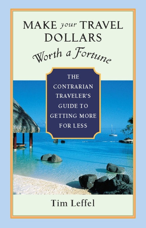 Book cover image for Make Your Travel Dollars Worth a Fortune ISBN: 9781609520519