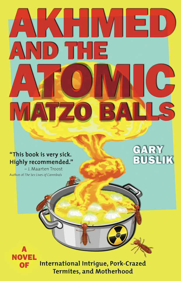Cover image for Akhmed and the Atomic Matzo Balls, isbn: 9781609520700