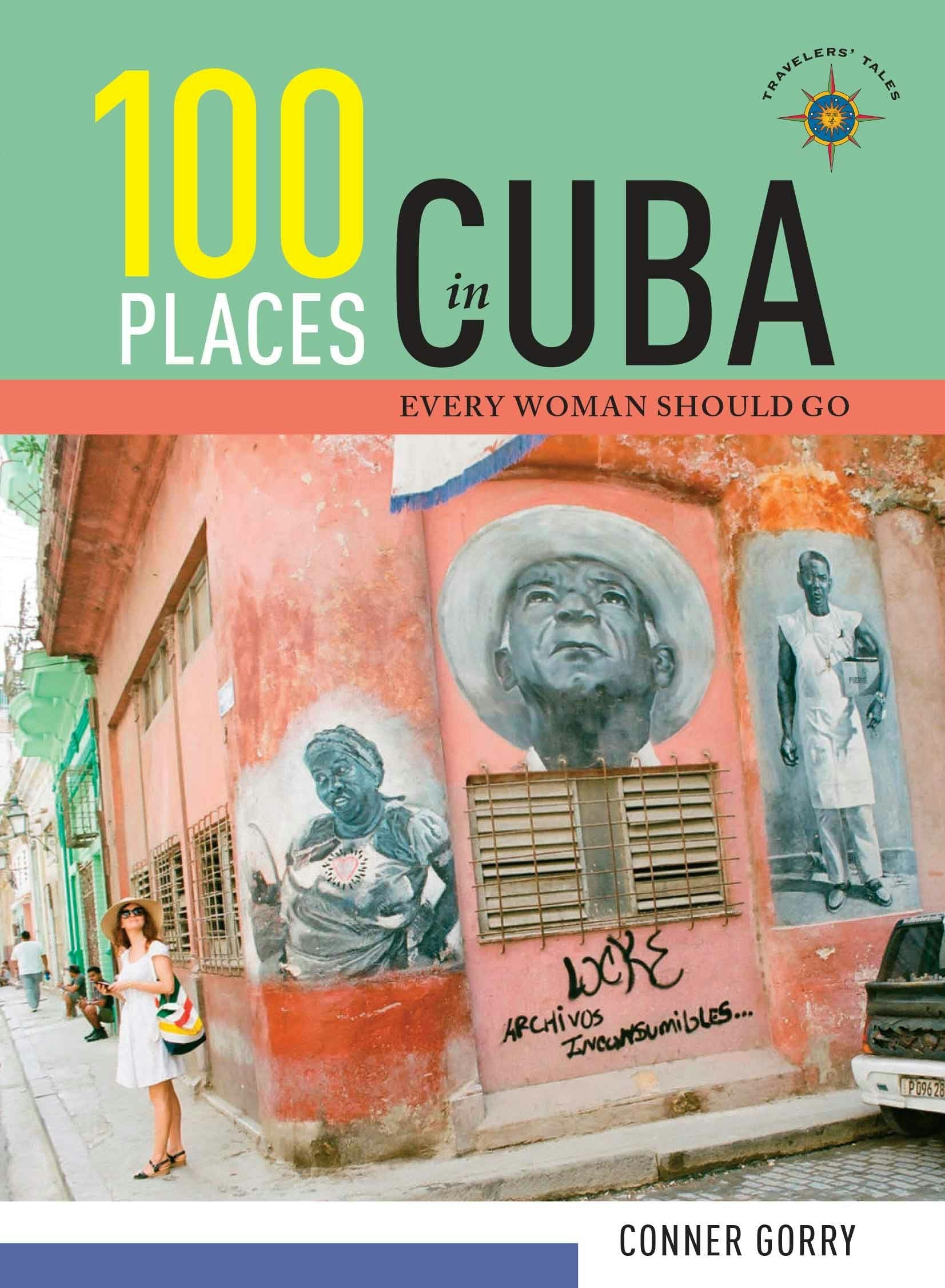 Book cover image for 100 Places in Cuba Every Woman Should Go ISBN: 9781609521301
