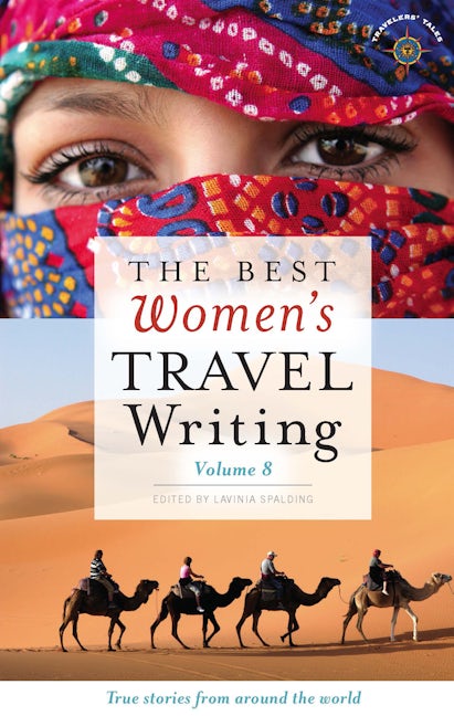 The Best Women's Travel Writing, Volume 8