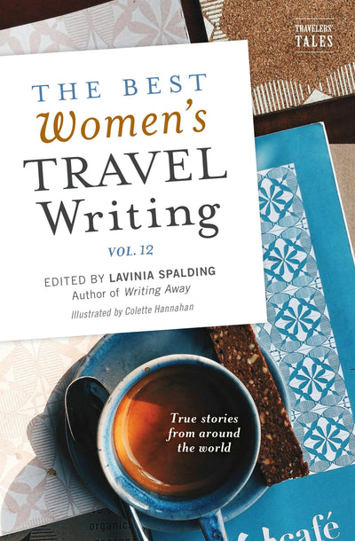 Cover image for The Best Women's Travel Writing, Volume 12, isbn: 9781609521905