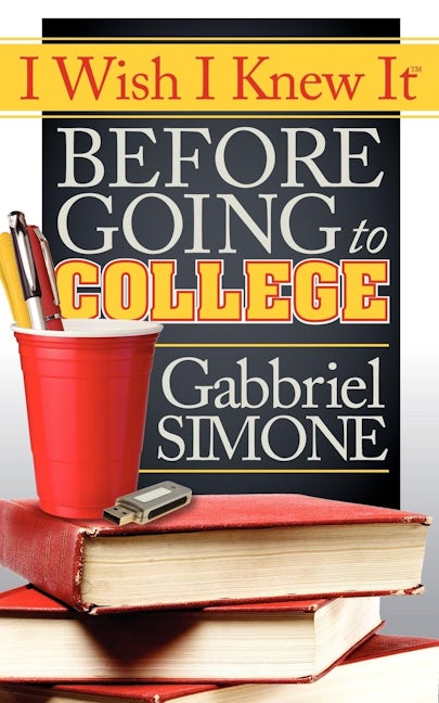 Book cover image for I Wish I Knew It Before Going To College ISBN: 9781614480877
