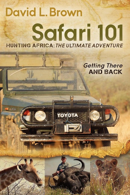 Book cover image for Safari 101 Hunting Africa: The Ultimate Adventure ISBN: 9781614481423