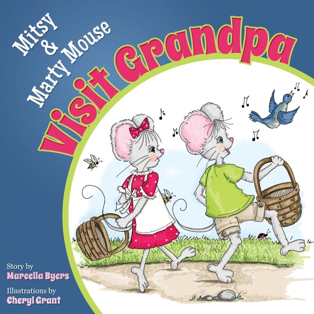 Book cover image for Mitsy and Marty Mouse Visit Grandpa ISBN: 9781614487401