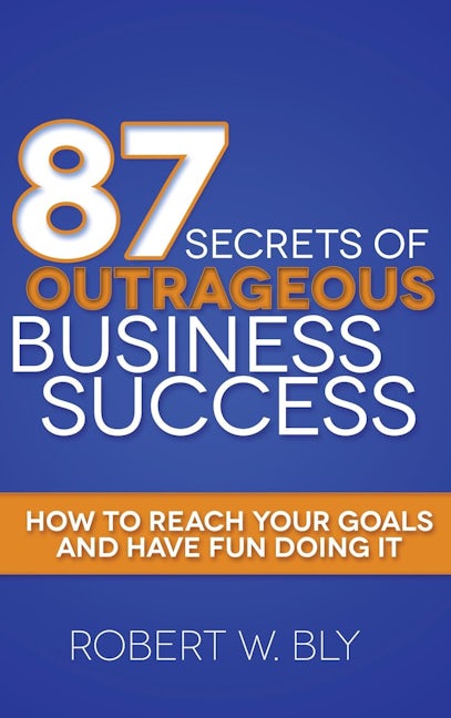 Book cover image for 87 Secrets of Outrageous Business Success ISBN: 9781614489023