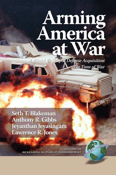 Cover image for Arming America at War a Model for Rapid Defense Acquisition in Time of War, isbn: 9781617350627