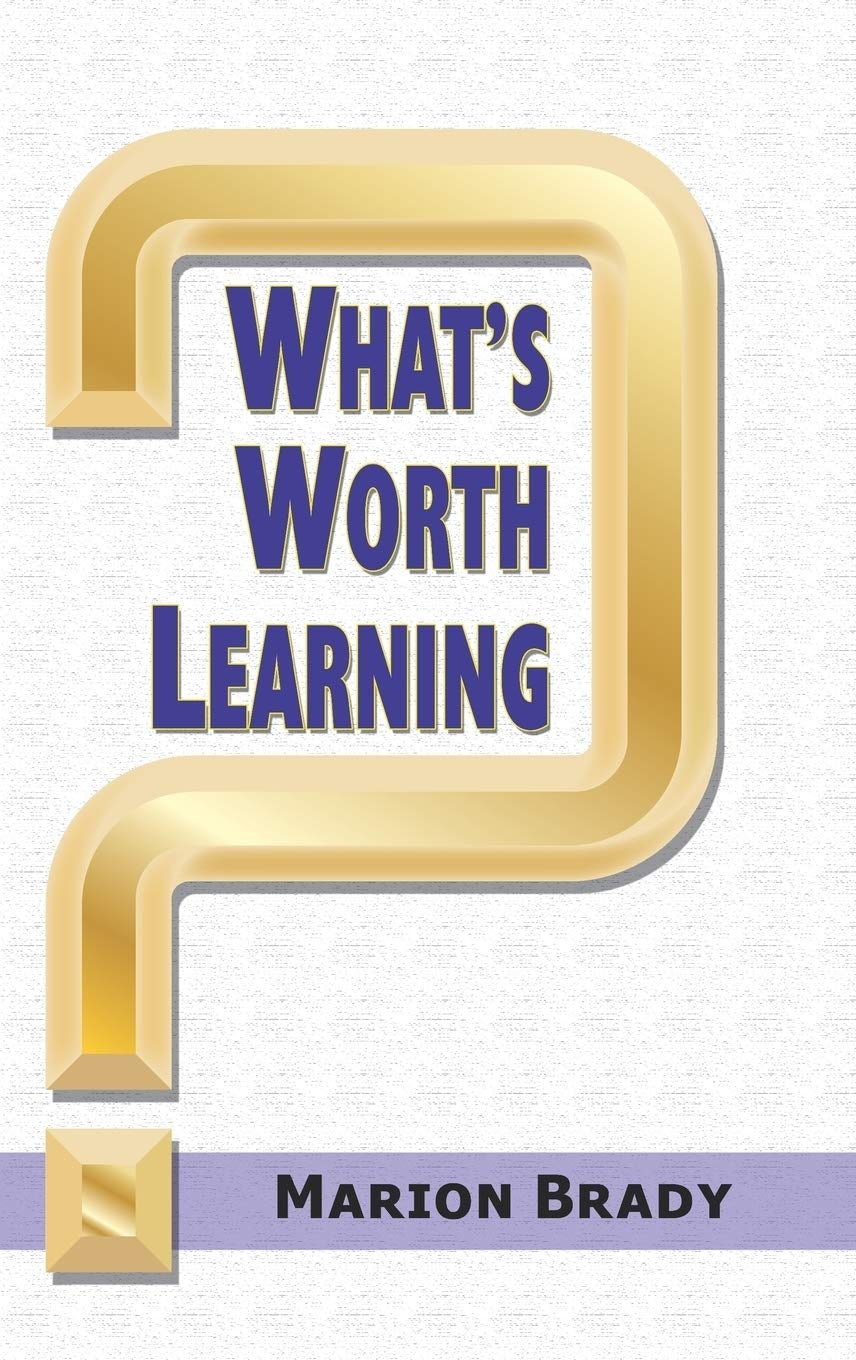 Book cover image for What's Worth Learning? ISBN: 9781617351945