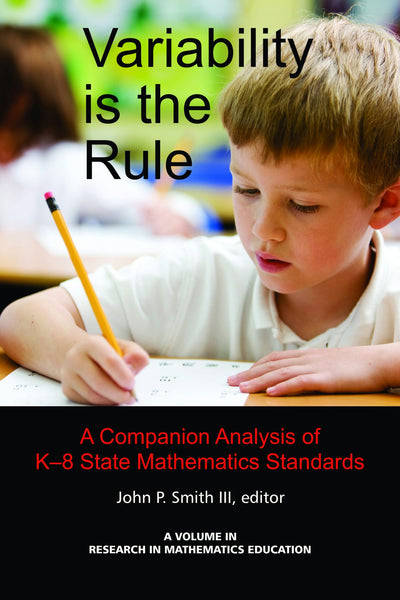Cover image for Variability Is the Rule a Companion Analysis of K-8 State Mathematics Standards, isbn: 9781617351976