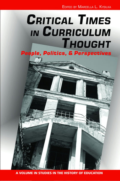 Cover image for Critical Times in Curriculum Thought, isbn: 9781617352270