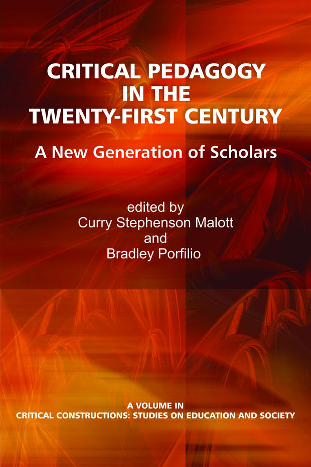 Cover image for Critical Pedagogy in the Twenty-First Century, isbn: 9781617353307