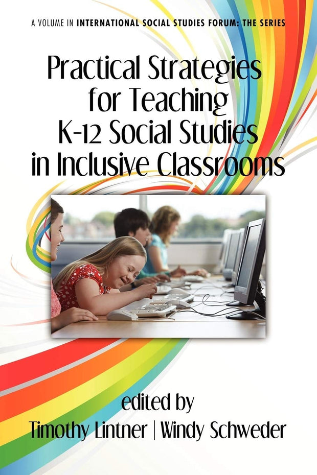 Cover image for Practical Strategies for Teaching K-12 Social Studies in Inclusive Classrooms, isbn: 9781617355875