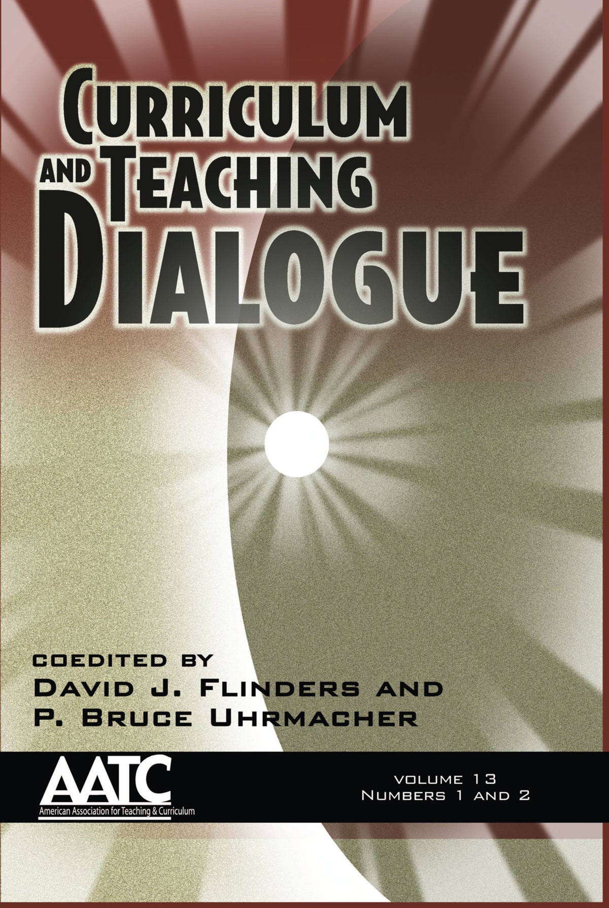 Cover image for Curriculum and Teaching Dialogue Vol 13 Issue 1 & 2 ISBN 9781617356056
