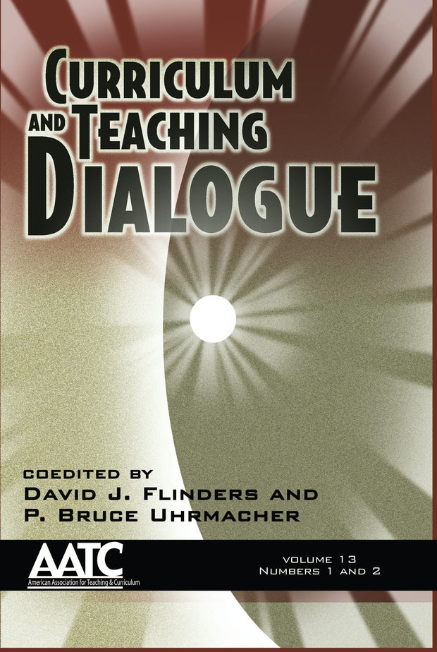 Cover image for Curriculum and Teaching Dialogue Vol 13 Issue 1 & 2, isbn: 9781617356056