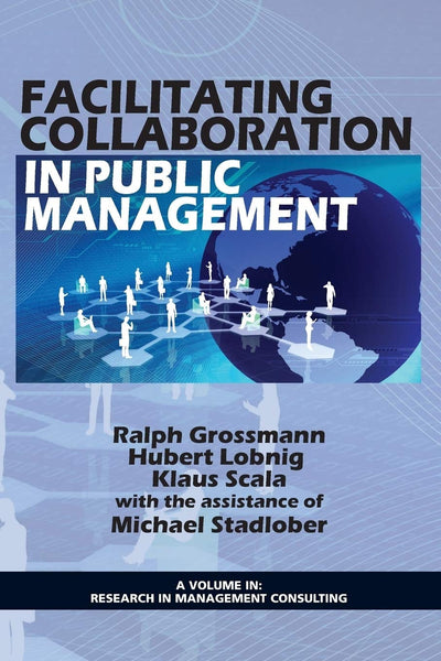 Cover image for Facilitating Collaboration in Public Management, isbn: 9781617358876