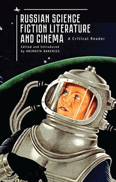 Russian Science Fiction Literature and Cinema