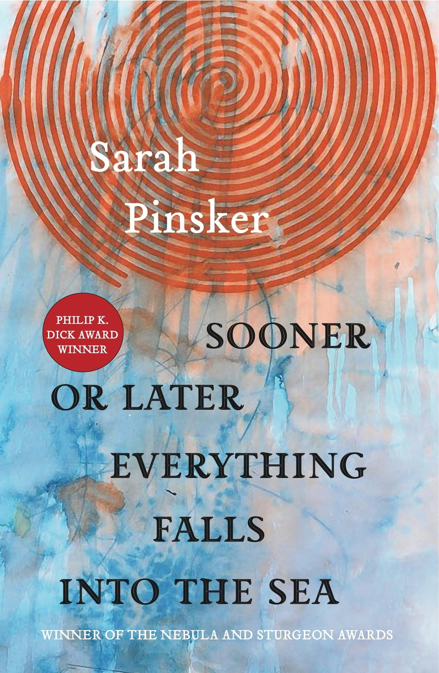 Book cover image for Sooner or Later Everything Falls Into the Sea ISBN: 9781618731555