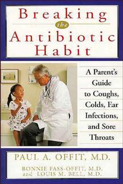 Book cover image for Breaking the Antibiotic Habit ISBN: 9781620455746