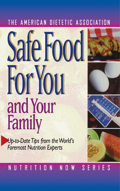 Cover image for Safe Food for You and Your Family, isbn: 9781620456125