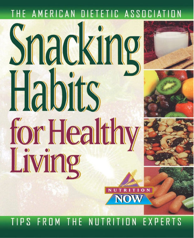 Cover image for Snacking Habits for Healthy Living, isbn: 9781620456132