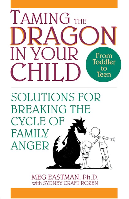 Book cover image for Taming the Dragon in Your Child ISBN: 9781620456453