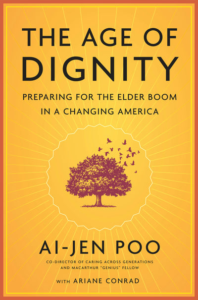 Cover image for The Age of Dignity, isbn: 9781620970386