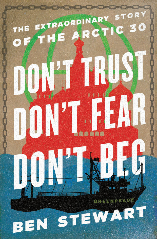 Cover image for Don't Trust, Don't Fear, Don't Beg, isbn: 9781620971093