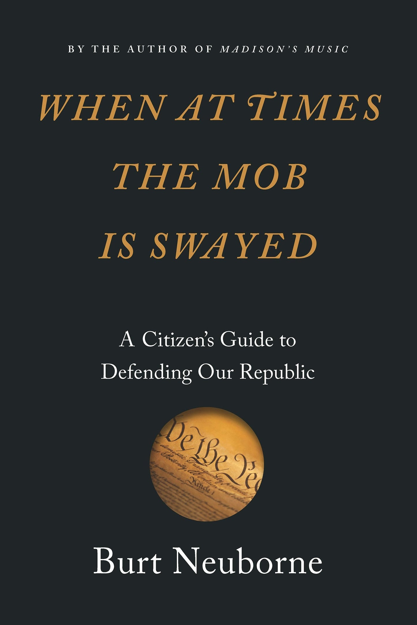 Book cover image for When at Times the Mob Is Swayed ISBN: 9781620973592