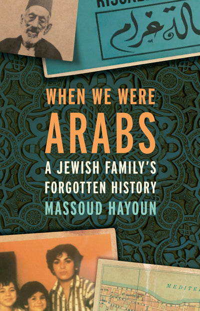 Cover image for When We Were Arabs, isbn: 9781620974162