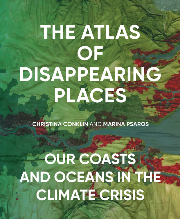 Cover image for The Atlas of Disappearing Places, isbn: 9781620974568