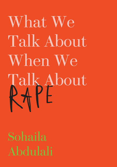 Cover image for What We Talk About When We Talk About Rape, isbn: 9781620974742