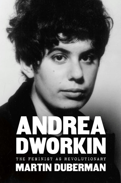 Cover image for Andrea Dworkin, isbn: 9781620975855