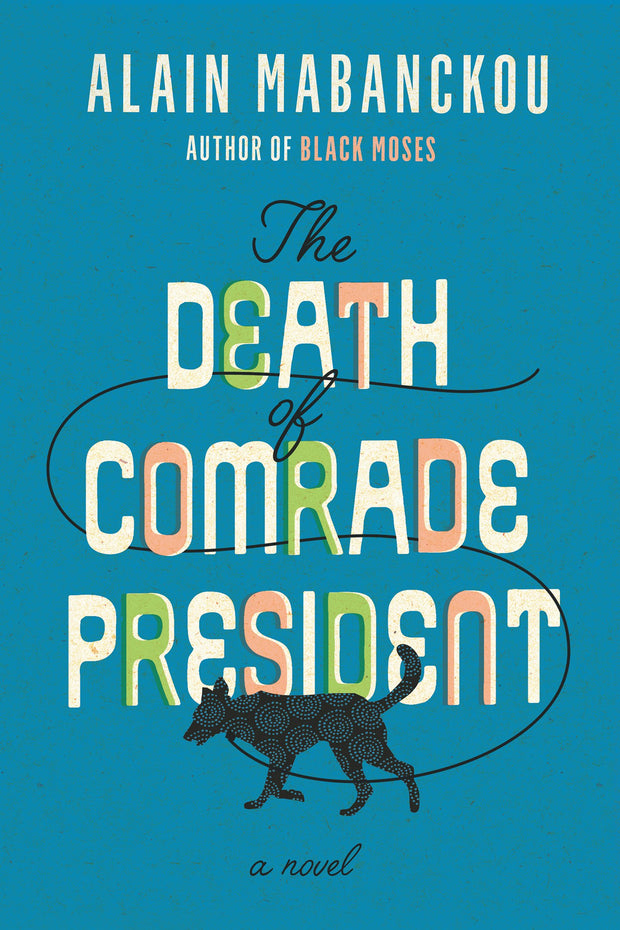 Cover image for The Death of Comrade President, isbn: 9781620976067