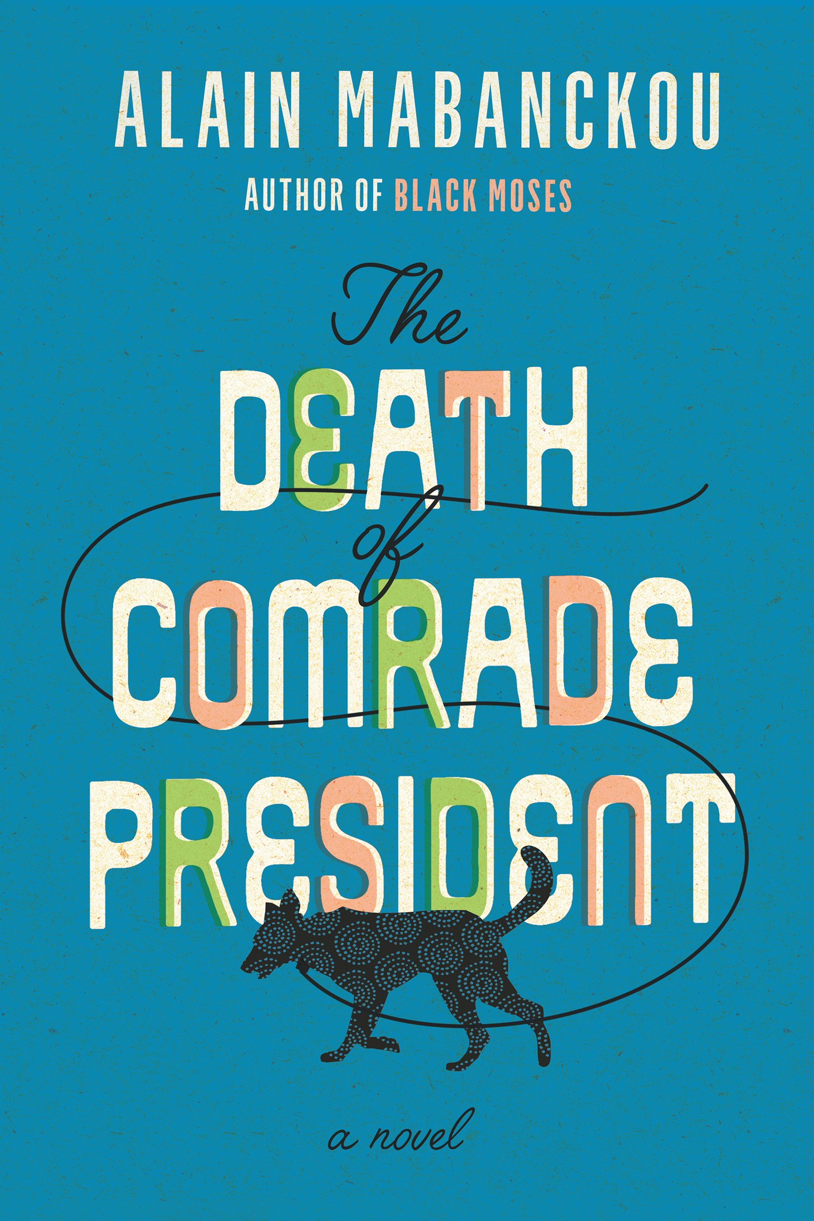 Book cover image for The Death of Comrade President ISBN: 9781620976074