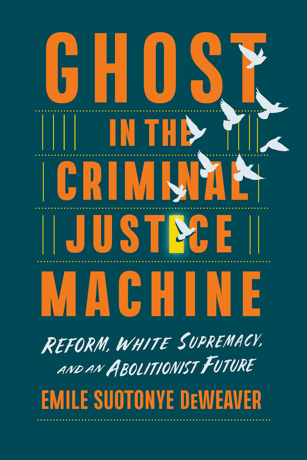Cover image for Ghost in the Criminal Justice Machine, isbn: 9781620978931