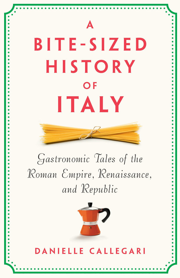 Cover image for A Bite-Sized History of Italy, isbn: 9781620979235