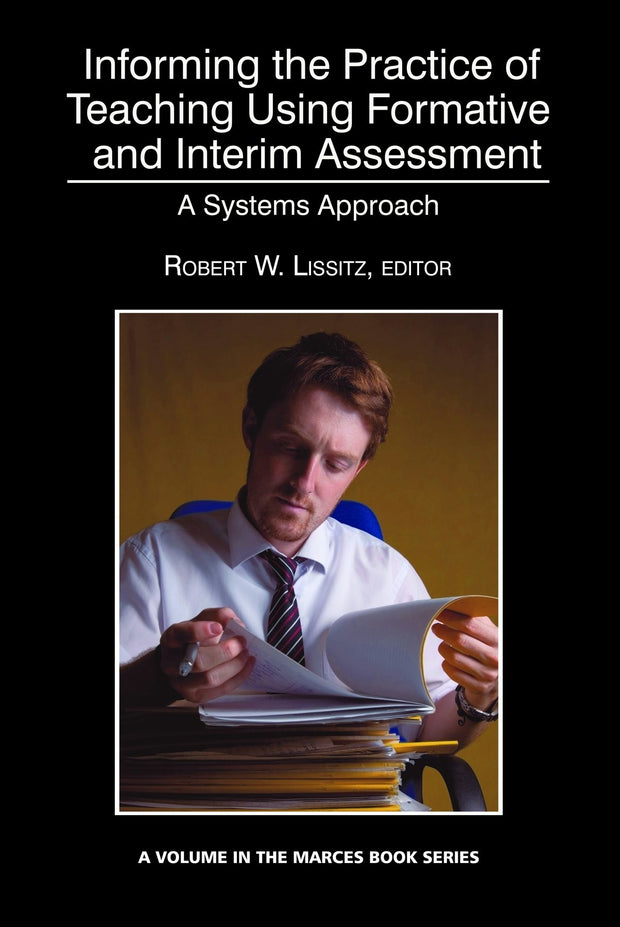 Cover image for Informing the Practice of Teaching Using Formative and Interim Assessment, isbn: 9781623961114
