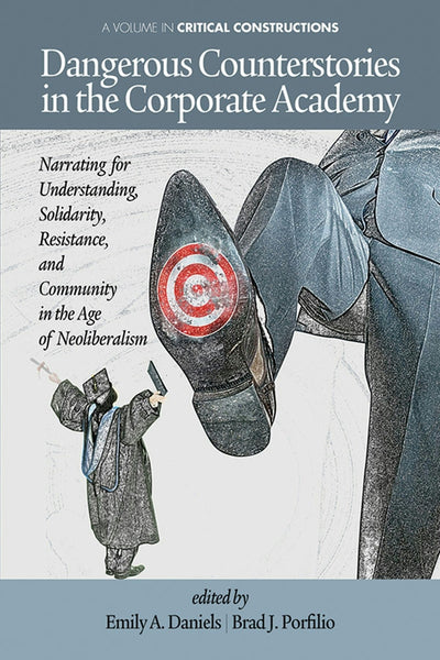 Cover image for Dangerous Counterstories in the Corporate Academy, isbn: 9781623961237