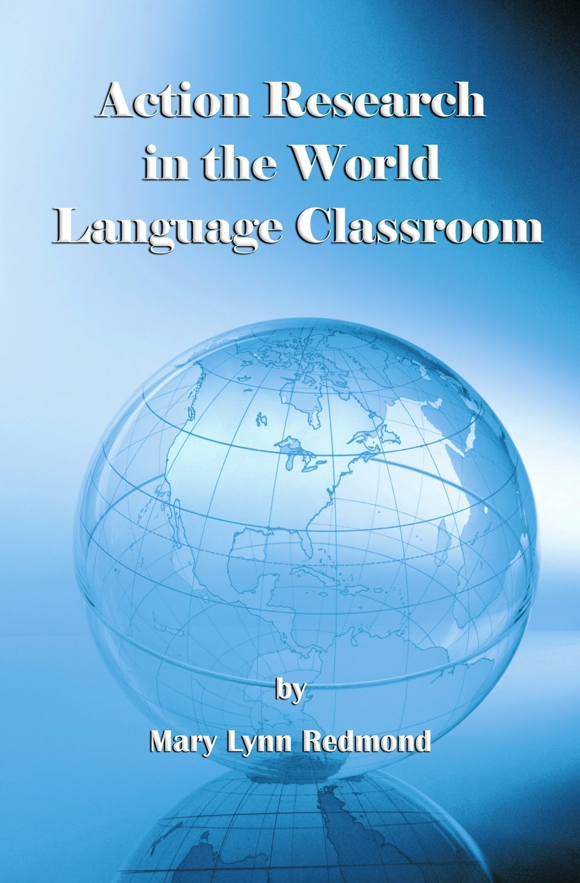 Book cover image for Action Research in the World Language Classroom ISBN: 9781623962029