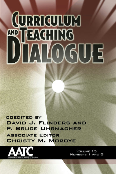 Cover image for Curriculum and Teaching Dialogue Vol 15 Issue 1 & 2, isbn: 9781623964306