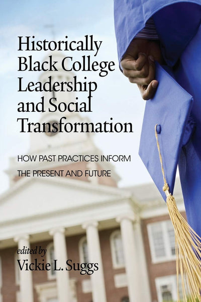 Cover image for Historically Black College Leadership & Social Transformation, isbn: 9781623964573