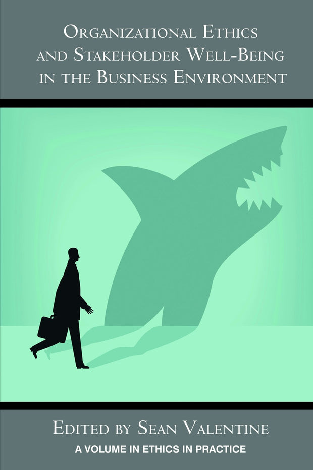 Cover image for Organizational Ethics and Stakeholder Well-Being in the Business Environment, isbn: 9781623966355