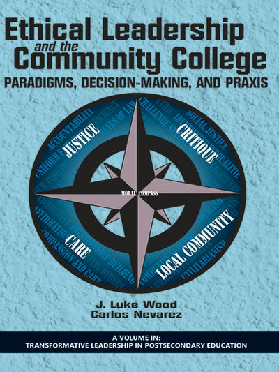 Cover image for Ethical Leadership and the Community College, isbn: 9781623968090