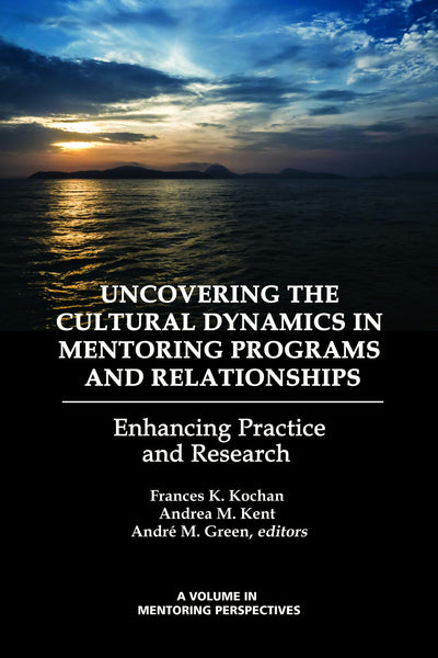 Cover image for Uncovering the Cultural Dynamics in Mentoring Programs and Relationships, isbn: 9781623968519