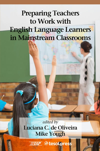 Cover image for Preparing Teachers to Work with English Language Learners in Mainstream Classrooms, isbn: 9781623969240