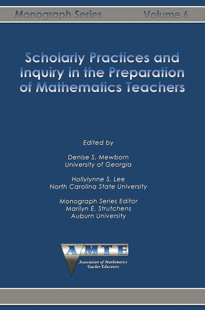 Cover image for Scholarly Practices and Inquiry in the Preparation of Mathematics Teachers, isbn: 9781623969516